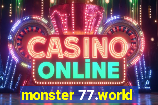 monster 77.world